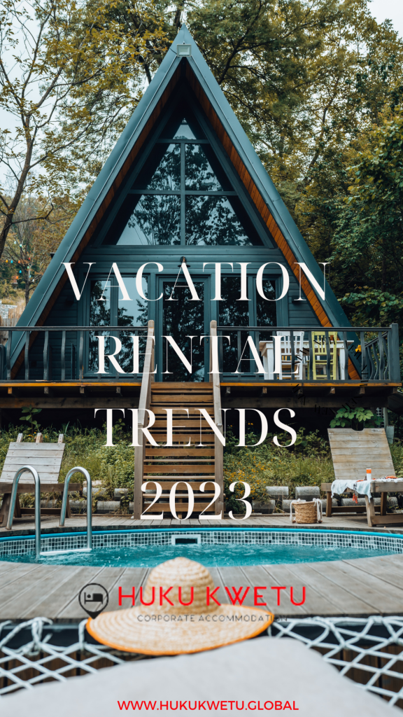 Vacation Rental Trends in 2023|Huku Kwetu