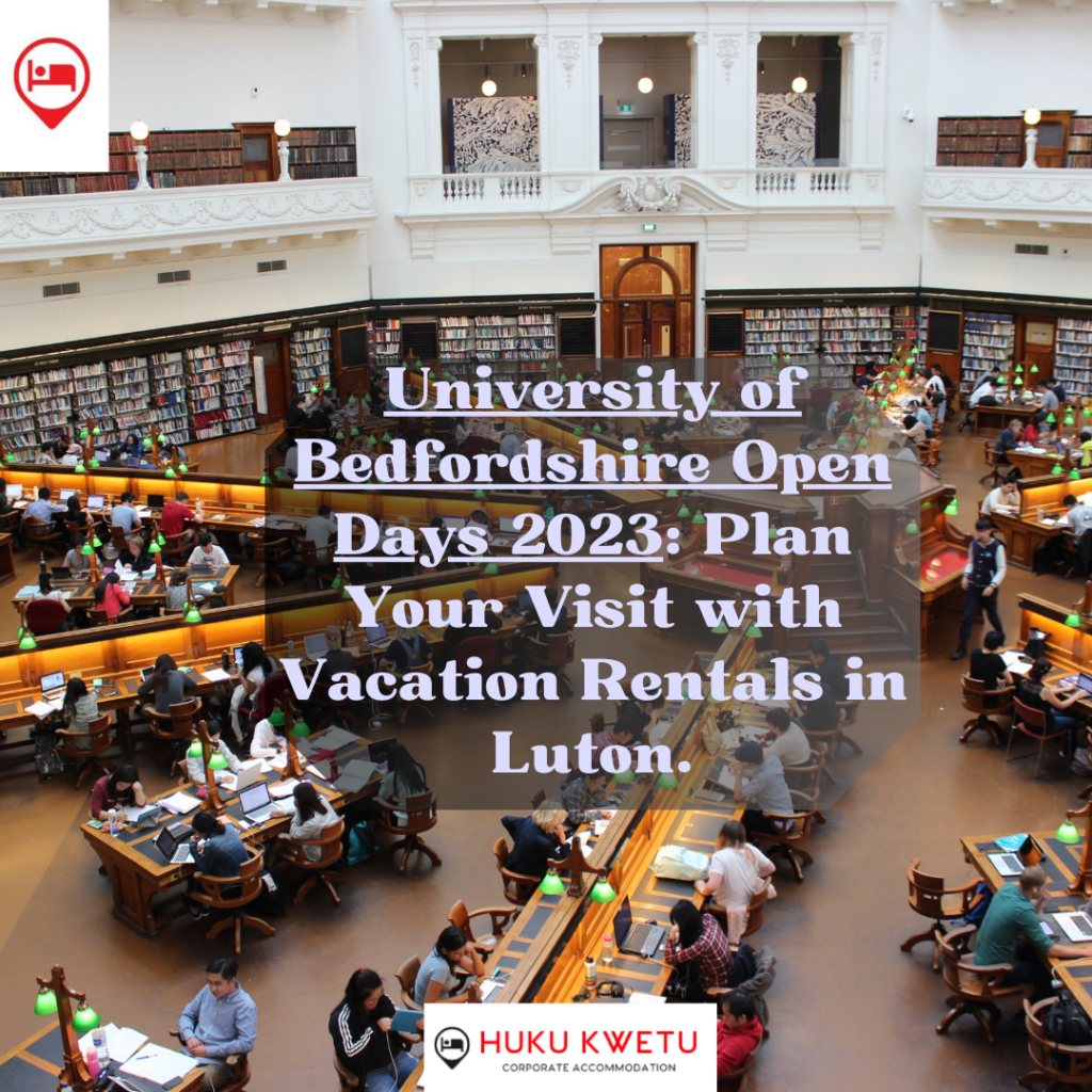 University of Bedfordshire Open Days 2023: Plan Your Visit with Vacation Rentals in Luton
